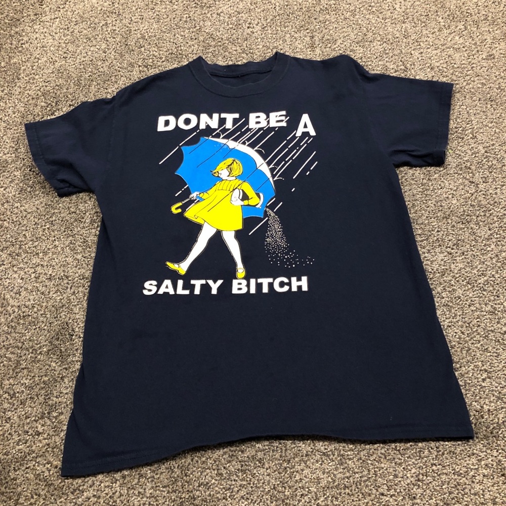 Dont Be a Salty B Shirt Blue Womens S‎ Funny
